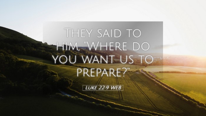 Picture 05 - Luke 22:9 WEB Desktop Wallpaper - They said to him, 