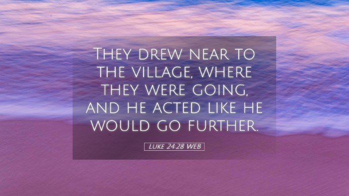 Picture 05 - Luke 24:28 WEB Desktop Wallpaper - They drew near to the village, where they were - Desktop Bible Verse Wallpaper