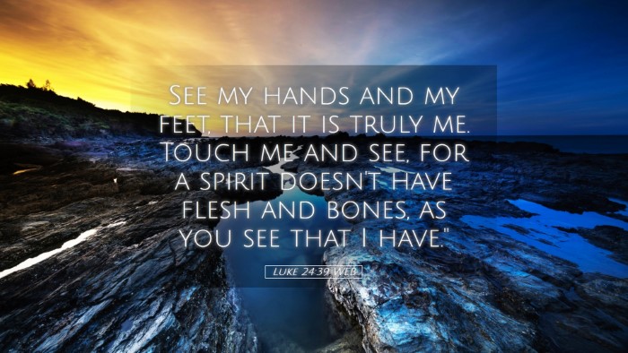 Picture 05 - Luke 24:39 WEB Desktop Wallpaper - See my hands and my feet, that it is truly me. - Desktop Bible Verse Wallpaper
