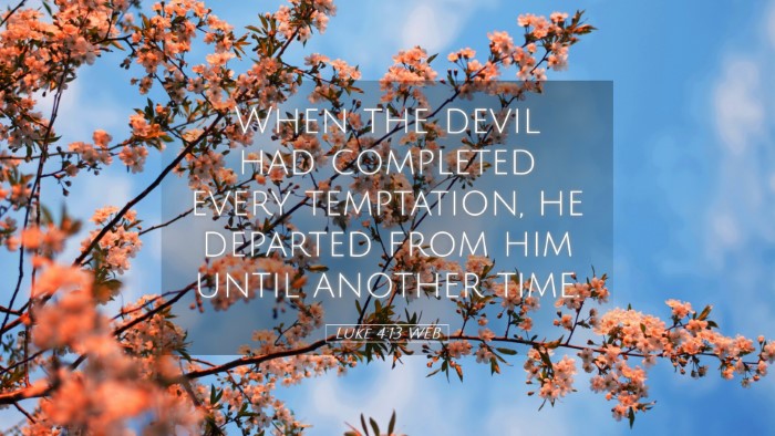 Picture 05 - Luke 4:13 WEB Desktop Wallpaper - When the devil had completed every temptation, he - Desktop Bible Verse Wallpaper