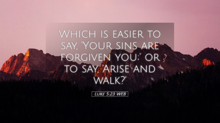 Picture 05 - Luke 5:23 WEB Desktop Wallpaper - Which is easier to say, 'Your sins are forgiven - Desktop Bible Verse Wallpaper