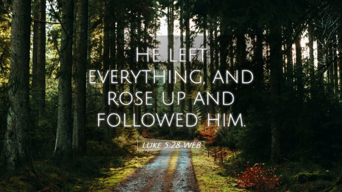 Picture 05 - Luke 5:28 WEB Desktop Wallpaper - He left everything, and rose up and followed - Desktop Bible Verse Wallpaper