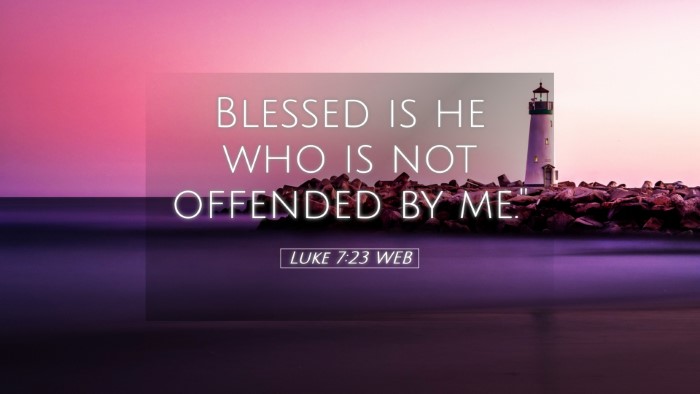 Picture 05 - Luke 7:23 WEB Desktop Wallpaper - Blessed is he who is not offended by - Desktop Bible Verse Wallpaper