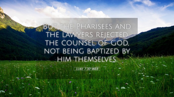 Picture 05 - Luke 7:30 WEB Desktop Wallpaper - But the Pharisees and the lawyers rejected the - Desktop Bible Verse Wallpaper