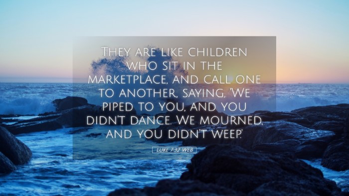 Picture 05 - Luke 7:32 WEB Desktop Wallpaper - They are like children who sit in the - Desktop Bible Verse Wallpaper