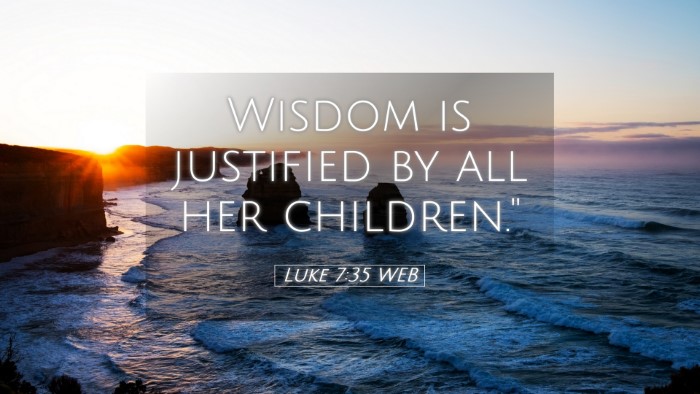 Picture 05 - Luke 7:35 WEB Desktop Wallpaper - Wisdom is justified by all her - Desktop Bible Verse Wallpaper