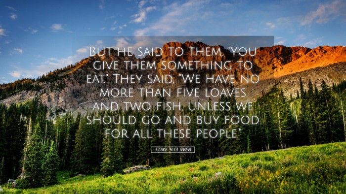 Picture 05 - Luke 9:13 WEB Desktop Wallpaper - But he said to them, 