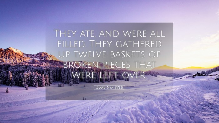 Picture 05 - Luke 9:17 WEB Desktop Wallpaper - They ate, and were all filled. They gathered up - Desktop Bible Verse Wallpaper