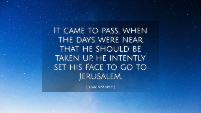 Picture 05 - Luke 9:51 WEB Desktop Wallpaper - It came to pass, when the days were near that he - Desktop Bible Verse Wallpaper
