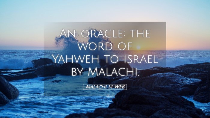 Picture 05 - Malachi 1:1 WEB Desktop Wallpaper - An oracle: the word of Yahweh to Israel by - Desktop Bible Verse Wallpaper
