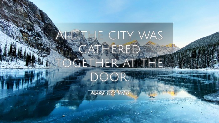Picture 05 - Mark 1:33 WEB Desktop Wallpaper - All the city was gathered together at the - Desktop Bible Verse Wallpaper