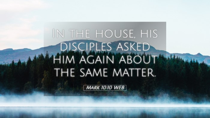 Picture 05 - Mark 10:10 WEB Desktop Wallpaper - In the house, his disciples asked him again about - Desktop Bible Verse Wallpaper