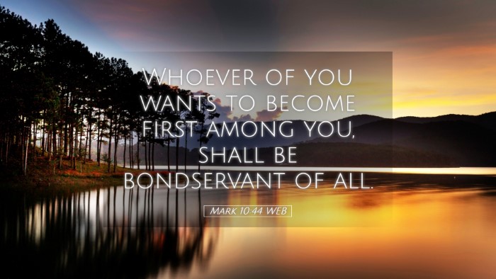 Picture 05 - Mark 10:44 WEB Desktop Wallpaper - Whoever of you wants to become first among you, - Desktop Bible Verse Wallpaper