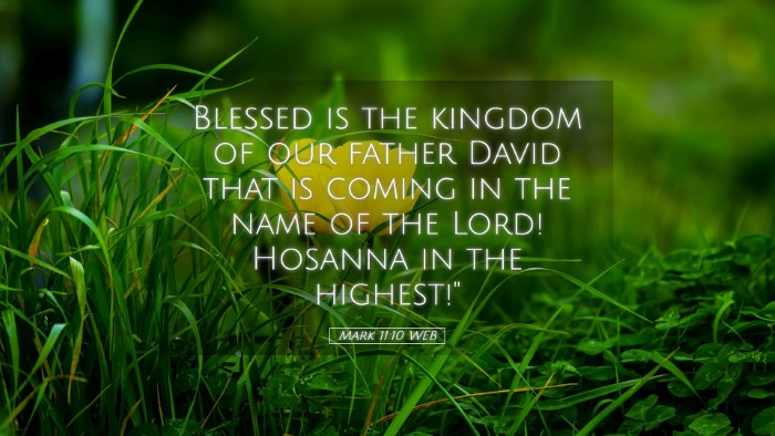 Picture 05 - Mark 11:10 WEB Desktop Wallpaper - Blessed is the kingdom of our father David that - Desktop Bible Verse Wallpaper