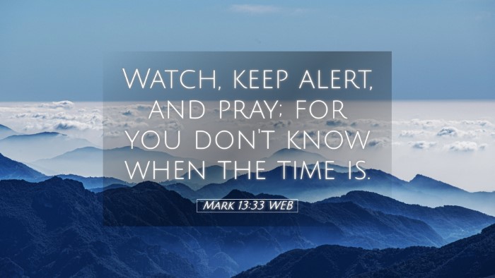 Picture 05 - Mark 13:33 WEB Desktop Wallpaper - Watch, keep alert, and pray; for you don't know - Desktop Bible Verse Wallpaper