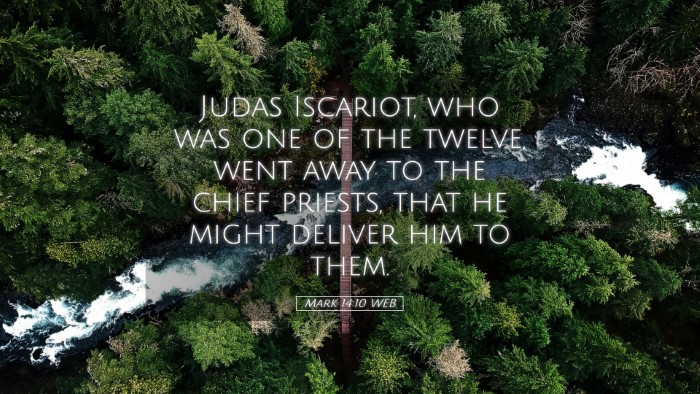 Picture 05 - Mark 14:10 WEB Desktop Wallpaper - Judas Iscariot, who was one of the twelve, went - Desktop Bible Verse Wallpaper