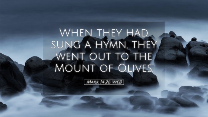 Picture 05 - Mark 14:26 WEB Desktop Wallpaper - When they had sung a hymn, they went out to the - Desktop Bible Verse Wallpaper