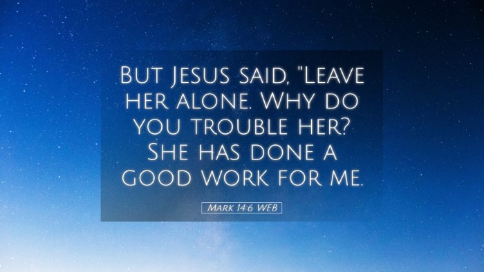 Picture 05 - Mark 14:6 WEB Desktop Wallpaper - But Jesus said, 