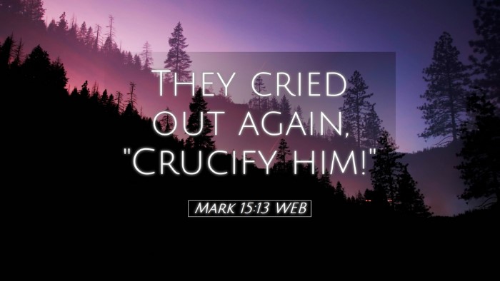 Picture 05 - Mark 15:13 WEB Desktop Wallpaper - They cried out again, 