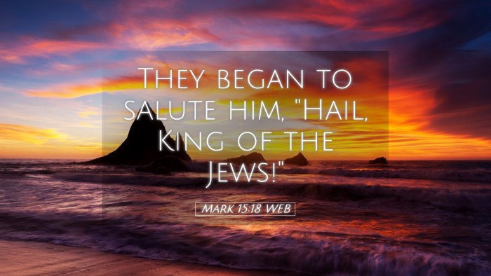Picture 05 - Mark 15:18 WEB Desktop Wallpaper - They began to salute him, 