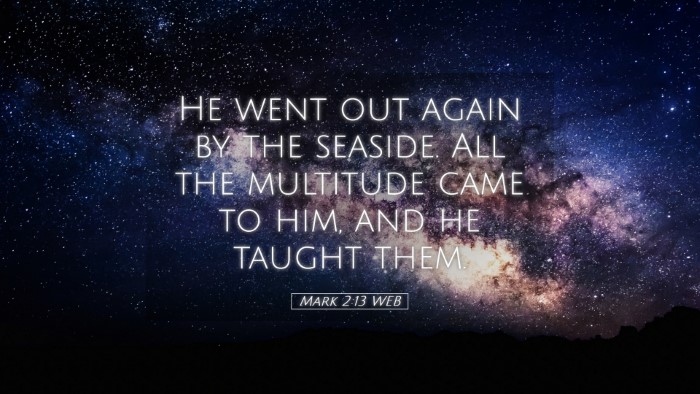 Picture 05 - Mark 2:13 WEB Desktop Wallpaper - He went out again by the seaside. All the - Desktop Bible Verse Wallpaper