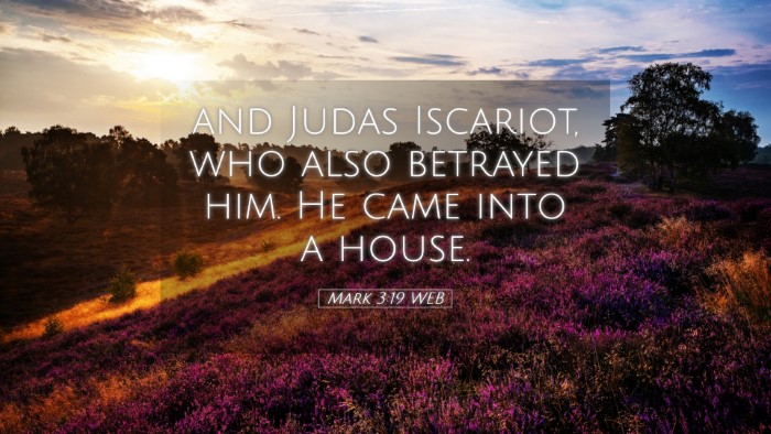 Picture 05 - Mark 3:19 WEB Desktop Wallpaper - and Judas Iscariot, who also betrayed him. He - Desktop Bible Verse Wallpaper