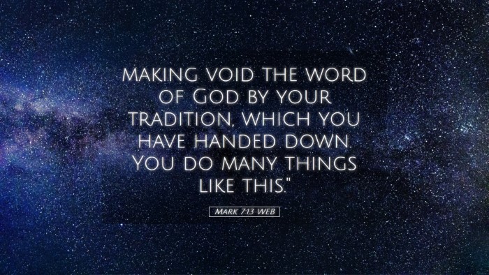 Picture 05 - Mark 7:13 WEB Desktop Wallpaper - making void the word of God by your tradition, - Desktop Bible Verse Wallpaper