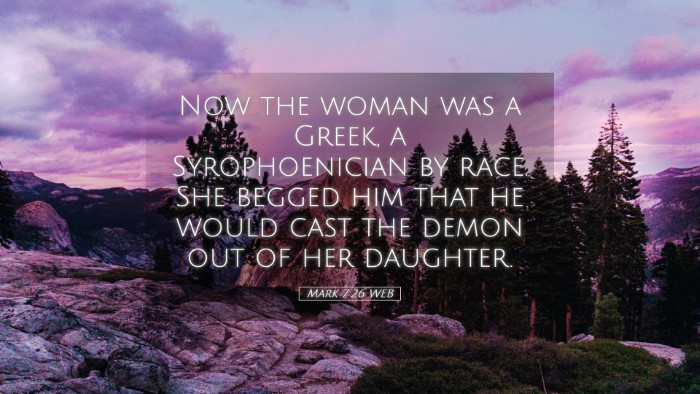 Picture 05 - Mark 7:26 WEB Desktop Wallpaper - Now the woman was a Greek, a Syrophoenician by - Desktop Bible Verse Wallpaper