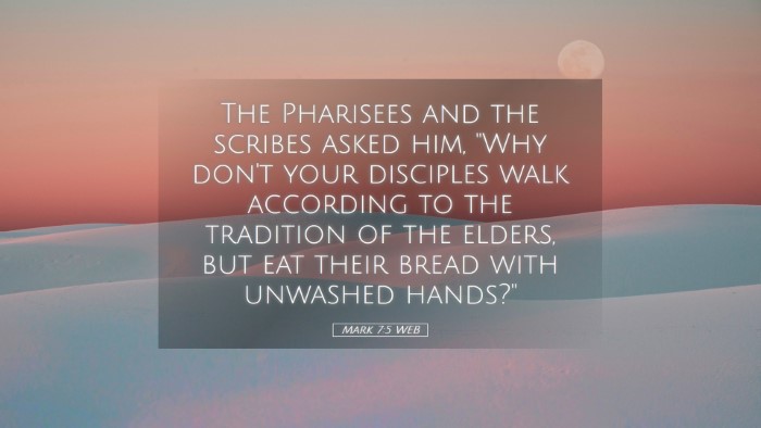 Picture 05 - Mark 7:5 WEB Desktop Wallpaper - The Pharisees and the scribes asked him, 