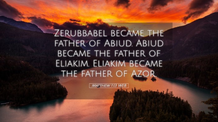 Picture 05 - Matthew 1:13 WEB Desktop Wallpaper - Zerubbabel became the father of Abiud. Abiud - Desktop Bible Verse Wallpaper
