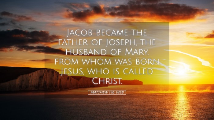 Picture 05 - Matthew 1:16 WEB Desktop Wallpaper - Jacob became the father of Joseph, the husband of - Desktop Bible Verse Wallpaper