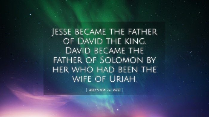 Picture 05 - Matthew 1:6 WEB Desktop Wallpaper - Jesse became the father of David the king. David - Desktop Bible Verse Wallpaper