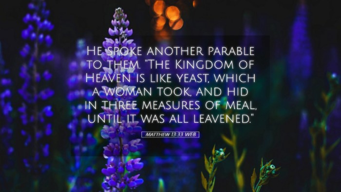 Picture 05 - Matthew 13:33 WEB Desktop Wallpaper - He spoke another parable to them. 