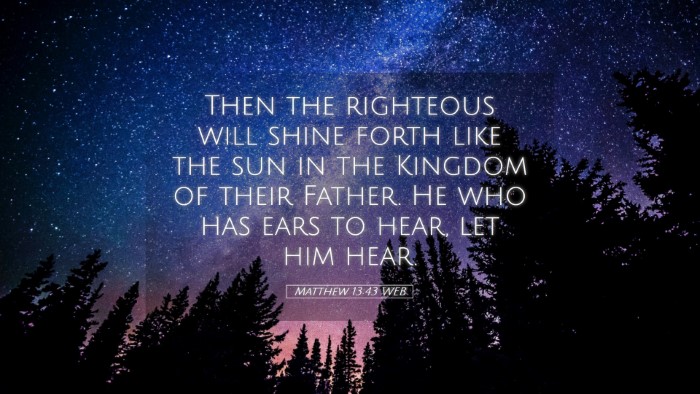 Picture 05 - Matthew 13:43 WEB Desktop Wallpaper - Then the righteous will shine forth like the sun - Desktop Bible Verse Wallpaper