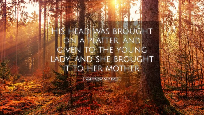 Picture 05 - Matthew 14:11 WEB Desktop Wallpaper - His head was brought on a platter, and given to - Desktop Bible Verse Wallpaper