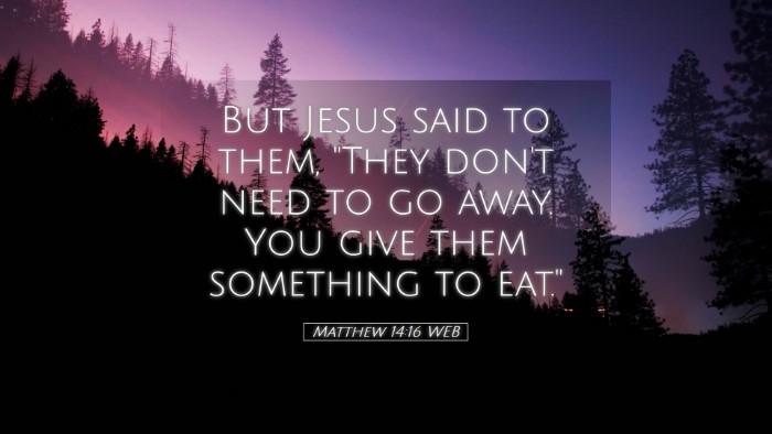 Picture 05 - Matthew 14:16 WEB Desktop Wallpaper - But Jesus said to them, 