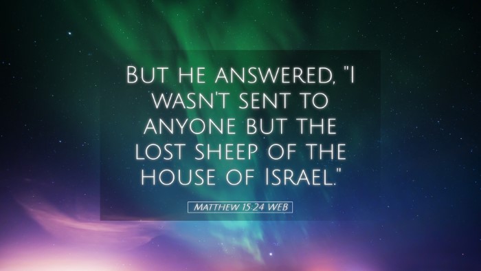 Picture 05 - Matthew 15:24 WEB Desktop Wallpaper - But he answered, 