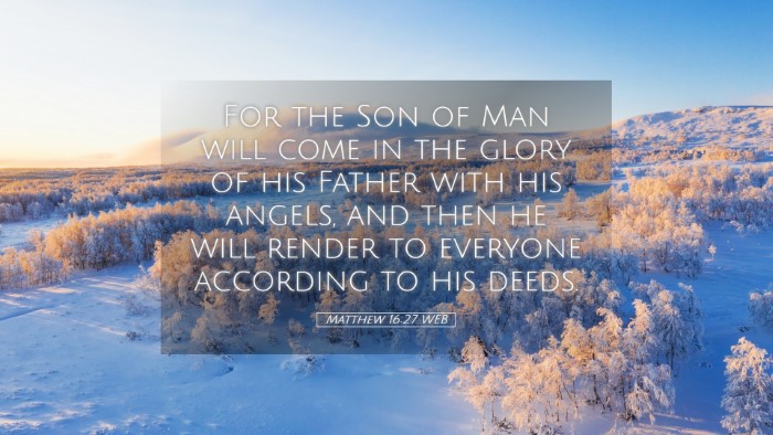 Picture 05 - Matthew 16:27 WEB Desktop Wallpaper - For the Son of Man will come in the glory of his - Desktop Bible Verse Wallpaper