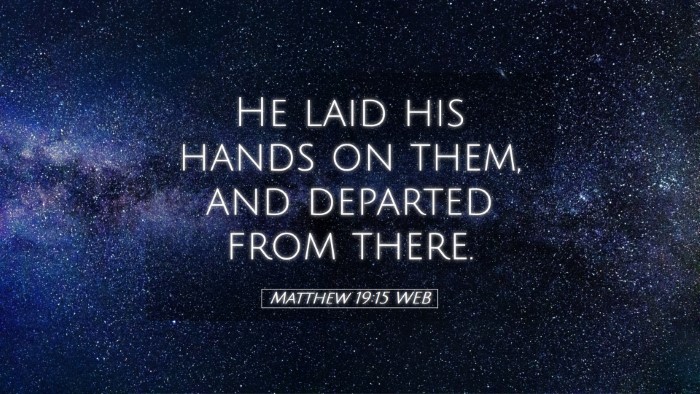 Picture 05 - Matthew 19:15 WEB Desktop Wallpaper - He laid his hands on them, and departed from - Desktop Bible Verse Wallpaper