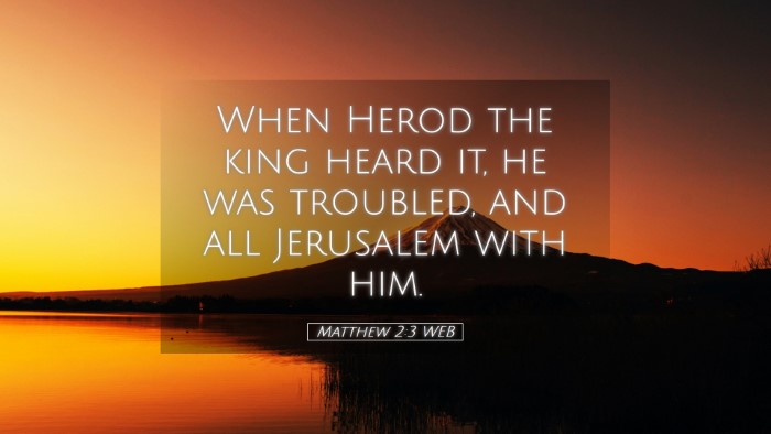 Picture 05 - Matthew 2:3 WEB Desktop Wallpaper - When Herod the king heard it, he was troubled, - Desktop Bible Verse Wallpaper