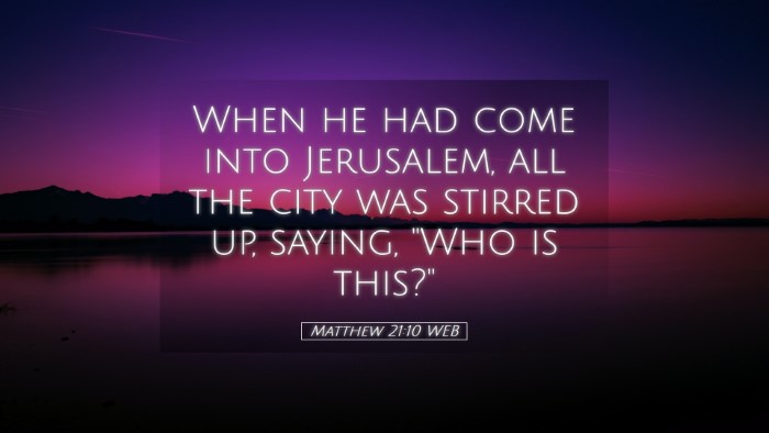 Picture 05 - Matthew 21:10 WEB Desktop Wallpaper - When he had come into Jerusalem, all the city was - Desktop Bible Verse Wallpaper