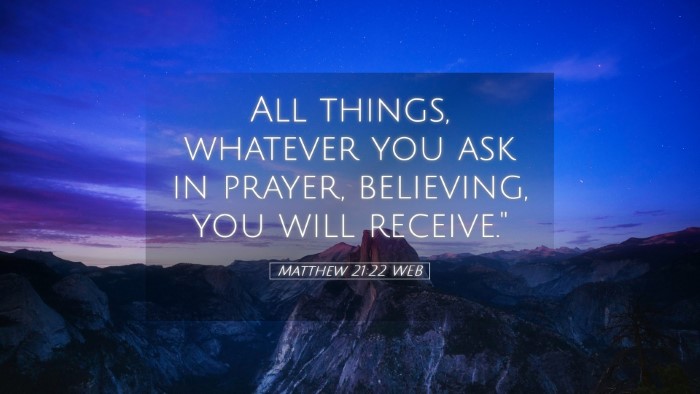 Picture 05 - Matthew 21:22 WEB Desktop Wallpaper - All things, whatever you ask in prayer, - Desktop Bible Verse Wallpaper