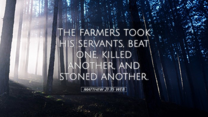 Picture 05 - Matthew 21:35 WEB Desktop Wallpaper - The farmers took his servants, beat one, killed - Desktop Bible Verse Wallpaper