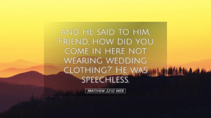 Picture 05 - Matthew 22:12 WEB Desktop Wallpaper - and he said to him, 'Friend, how did you come in - Desktop Bible Verse Wallpaper