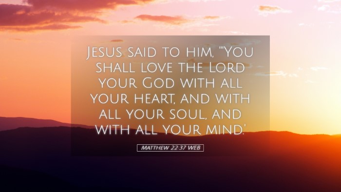 Picture 05 - Matthew 22:37 WEB Desktop Wallpaper - Jesus said to him, 