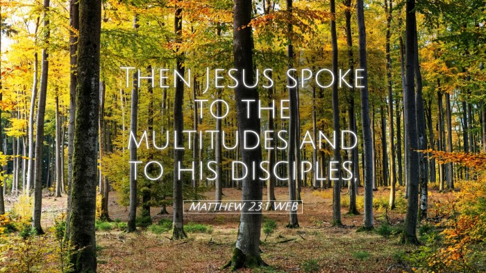 Picture 05 - Matthew 23:1 WEB Desktop Wallpaper - Then Jesus spoke to the multitudes and to his - Desktop Bible Verse Wallpaper