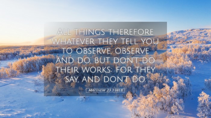 Picture 05 - Matthew 23:3 WEB Desktop Wallpaper - All things therefore whatever they tell you to - Desktop Bible Verse Wallpaper