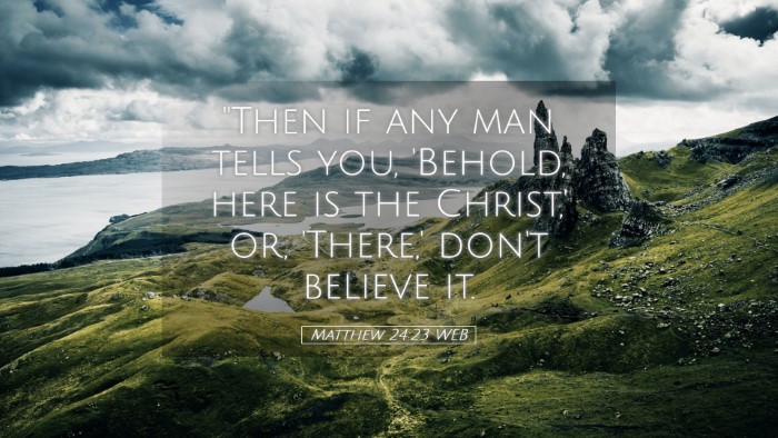 Picture 05 - Matthew 24:23 WEB Desktop Wallpaper - 