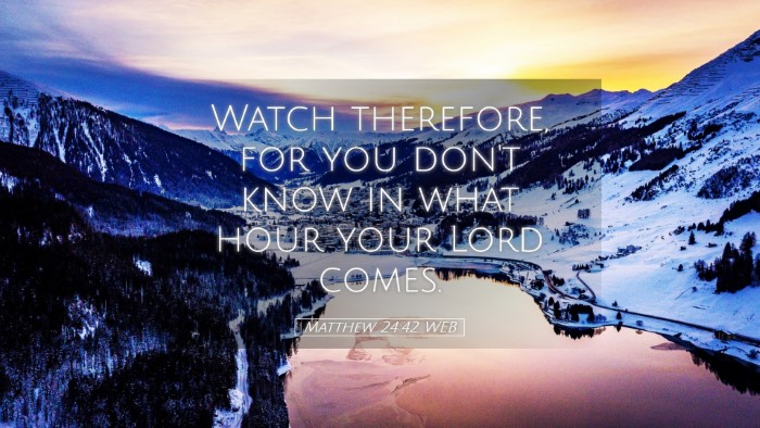 Picture 05 - Matthew 24:42 WEB Desktop Wallpaper - Watch therefore, for you don't know in what hour - Desktop Bible Verse Wallpaper
