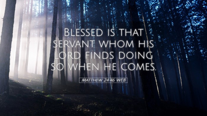 Picture 05 - Matthew 24:46 WEB Desktop Wallpaper - Blessed is that servant whom his lord finds doing - Desktop Bible Verse Wallpaper
